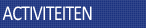 Activiteiten Activiteiten